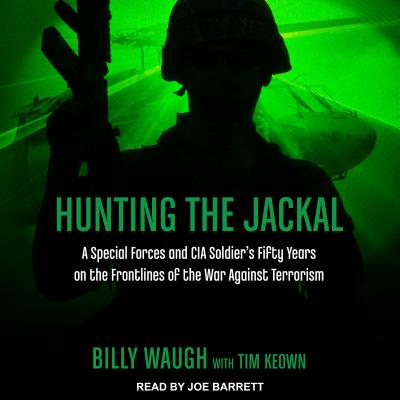 ISBN 9781541404601 Hunting the Jackal: A Special Forces and CIA Soldier's Fifty Years on the Frontlines of the War Agai/TANTOR AUDIO/Billy Waugh 本・雑誌・コミック 画像