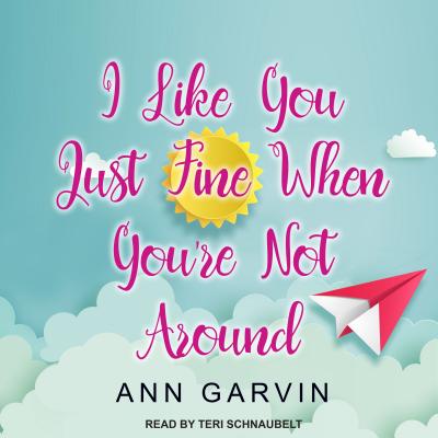 ISBN 9781541409309 I Like You Just Fine When You're Not Around/TANTOR AUDIO/Ann Garvin 本・雑誌・コミック 画像