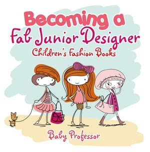 ISBN 9781541902282 Becoming a Fab Junior Designer | Children's Fashion Books Baby Professor 本・雑誌・コミック 画像