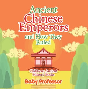 ISBN 9781541903104 Ancient Chinese Emperors and How They Ruled-Children's Ancient History Books Baby Professor 本・雑誌・コミック 画像