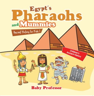 ISBN 9781541905160 Egypt's Pharaohs and Mummies Ancient History for Kids | Children's Ancient History Baby Professor 本・雑誌・コミック 画像