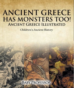 ISBN 9781541911178 Ancient Greece Has Monsters Too! Ancient Greece Illustrated | Children's Ancient History Baby Professor 本・雑誌・コミック 画像