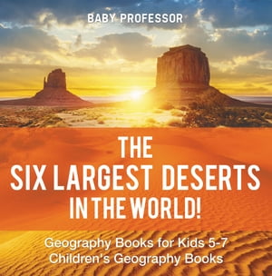 ISBN 9781541912021 The Six Largest Deserts in the World! Geography Books for Kids 5-7 | Children's Geography Books Baby Professor 本・雑誌・コミック 画像