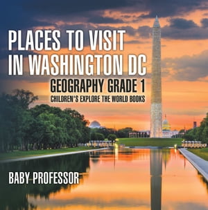 ISBN 9781541913905 Places to Visit in Washington DC - Geography Grade 1 | Children's Explore the World Books Baby Professor 本・雑誌・コミック 画像