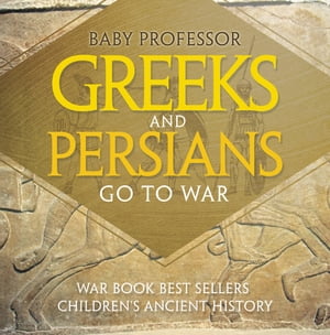 ISBN 9781541914575 Greeks and Persians Go to War: War Book Best Sellers | Children's Ancient History Baby Professor 本・雑誌・コミック 画像