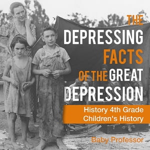 ISBN 9781541938694 The Depressing Facts of the Great Depression - History 4th Grade | Children's History Baby Professor 本・雑誌・コミック 画像