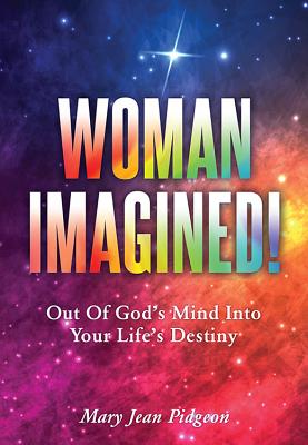 ISBN 9781545634240 Woman Imagined!: Out of God's Mind Into Your Life's Destiny/XP BOOKS/Mary Jean Pidgeon 本・雑誌・コミック 画像