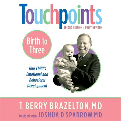 ISBN 9781549165498 Touchpoints: Birth to Three: Your Child's Behavioral and Emotional Development/HACHETTE BOOKS/T. Berry Brazelton 本・雑誌・コミック 画像