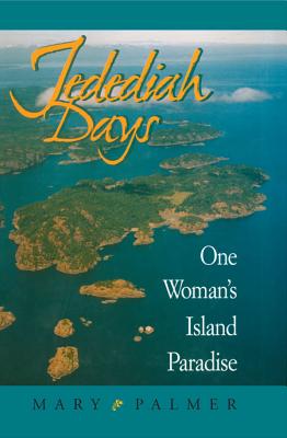 ISBN 9781550174526 Jedediah Days: One Woman's Island Paradise/HARBOUR PUB/Mary Palmer 本・雑誌・コミック 画像