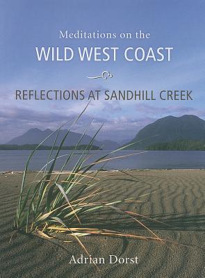 ISBN 9781550174748 Reflections at Sandhill Creek: Meditations on the Wild West Coast/HARBOUR PUB/Adrian Dorst 本・雑誌・コミック 画像