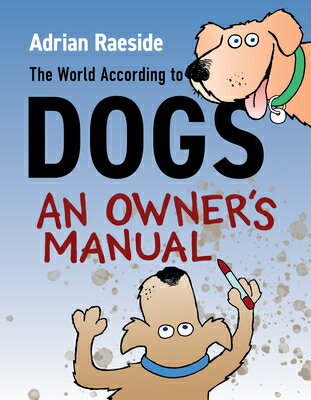 ISBN 9781550179699 The World According to Dogs: An Owner's Manual/HARBOUR PUB/Adrian Raeside 本・雑誌・コミック 画像