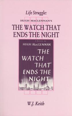 ISBN 9781550221787 Life Struggle: Hugh Maclennan's the Watch That Ends the Night/ECW PR/W. J. Keith 本・雑誌・コミック 画像