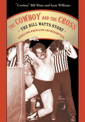 ISBN 9781550227086 The Cowboy and the Cross: The Bill Watts Story: Rebellion, Wrestling and Redemption/ECW PR/Bill Watts 本・雑誌・コミック 画像