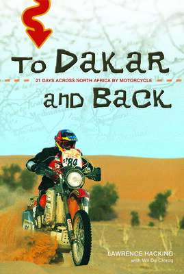 ISBN 9781550228083 To Dakar and Back: 21 Days Across North Africa by Motorcycle/ECW PR/Lawrence Hacking 本・雑誌・コミック 画像