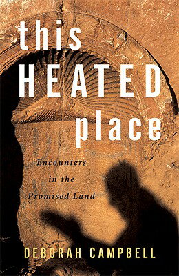 ISBN 9781550549676 This Heated Place: Encounters in the Promised Land/DOUGLAS & MCINTYRE/Deborah Campbell 本・雑誌・コミック 画像