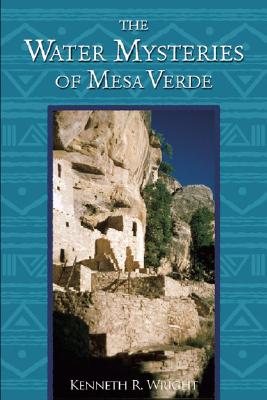 ISBN 9781555663803 The Water Mysteries of Mesa Verde/JOHNSON BOOKS/Kenneth R. Wright 本・雑誌・コミック 画像