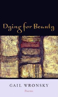 ISBN 9781556591358 Dying for Beauty: Poems/COPPER CANYON PR/Gail Wronsky 本・雑誌・コミック 画像