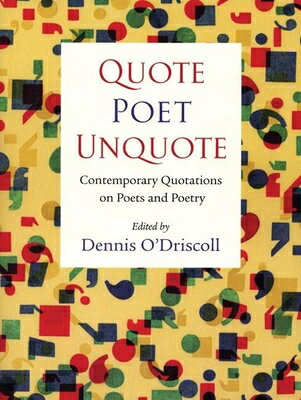 ISBN 9781556592706 Quote Poet Unquote: Contemporary Quotations on Poets and Poetry/COPPER CANYON PR/Dennis O'Driscoll 本・雑誌・コミック 画像