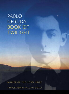 ISBN 9781556593987 Book of Twilight/COPPER CANYON PR/Pablo Neruda 本・雑誌・コミック 画像