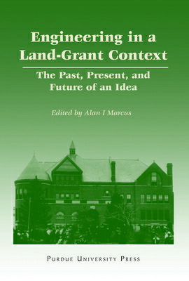 ISBN 9781557533609 Engineering in a Land-Grant Context: The Past, Present, and Future of an Idea/PURDUE UNIV PR/Alan I. Marcus 本・雑誌・コミック 画像