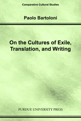 ISBN 9781557533685 On the Cultures of Exile, Translation and Writing/PURDUE UNIV PR/Paolo Bartoloni 本・雑誌・コミック 画像