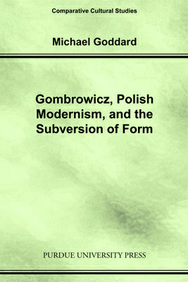 ISBN 9781557535528 Gombrowicz, Polish Modernism, and the Subversion of Form/PURDUE UNIV PR/Michael Goddard 本・雑誌・コミック 画像