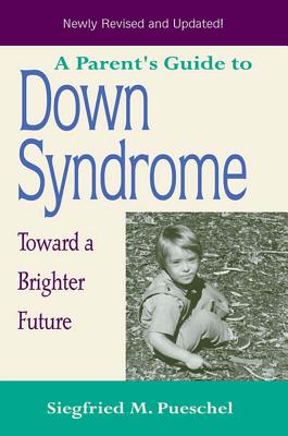 ISBN 9781557664525 A Parent's Guide to Down Syndrome: Toward a Brighter Future, Revised Edition/BROOKES PUB/Siegfried Pueschel 本・雑誌・コミック 画像