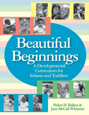 ISBN 9781557668202 Beautiful Beginnings: A Developmental Curriculum for Infants and Toddlers [With CDROM]/BROOKES PUB/Helen H. Raikes 本・雑誌・コミック 画像