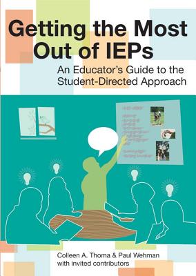 ISBN 9781557669445 Getting the Most Out of IEPs: An Educator's Guide to the Student-Directed Approach To Student-Dire/BROOKES PUB/Colleen Thoma 本・雑誌・コミック 画像