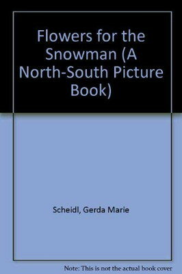 ISBN 9781558580688 Flowers for the Snowman (A North-South Picture Book) / Gerda Marie Scheidl 本・雑誌・コミック 画像