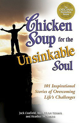 ISBN 9781558746985 Chicken Soup for the Unsinkable Soul: 101 Inspirational Stories of Overcoming Life's Challenges/CHICKEN SOUP FOR THE SOUL/Jack Canfield 本・雑誌・コミック 画像