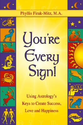 ISBN 9781558749634 You're Every Sign!: Using Astrology's Keys to Create Success, Love, and Happiness/HEALTH COMMUNICATIONS/Phyllis F. Mitz M. a. 本・雑誌・コミック 画像