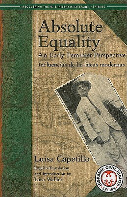 ISBN 9781558855229 Absolute Equality: An Early Feminist Perspective/Influencias de Las Ideas Modernas/ARTE PUBLICO PR/Luisa Capetillo 本・雑誌・コミック 画像