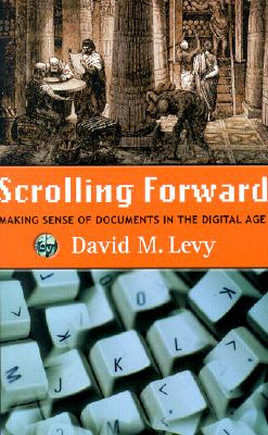 ISBN 9781559705530 Scrolling Forward: Making Sense of Documents in the Digital Age/ARCADE/David M. Levy 本・雑誌・コミック 画像