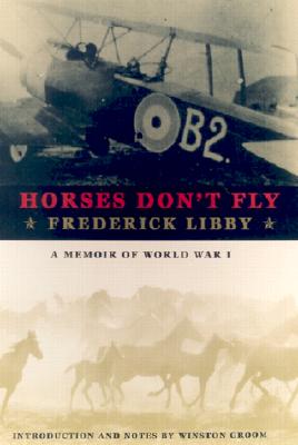 ISBN 9781559705899 Horses Don't Fly: A Memoir of World War I/ARCADE/Frederick Libby 本・雑誌・コミック 画像