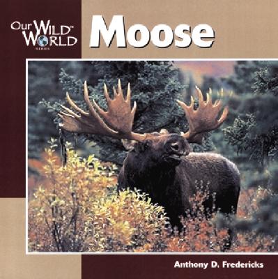 ISBN 9781559717441 Moose -OSI/NORTHWORD BOOKS FOR Y/Anthony Fredericks 本・雑誌・コミック 画像