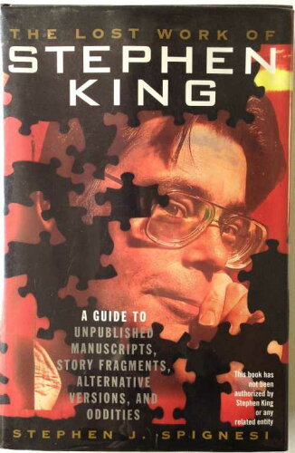 ISBN 9781559724692 The Lost Work of Stephen King: A Guide to Unpublished Manuscripts, Story Fragments, Alternative Versions and Oddities / Stephen J. Spignesi 本・雑誌・コミック 画像