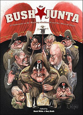 ISBN 9781560976127 The Bush Junta: Cartoonists on the Mayberry Machiavelli and the Abuse of Power/FANTAGRAPHICS BOOKS/Gary Groth 本・雑誌・コミック 画像