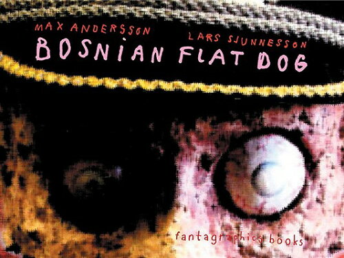 ISBN 9781560977407 Bosnian Flat Dog/FANTAGRAPHICS BOOKS/Max Andersson 本・雑誌・コミック 画像