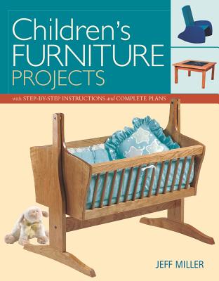 ISBN 9781561585045 Children's Furniture Projects: With Step-By-Step Instructions and Complete Plans/TAUNTON/Jeff Miller 本・雑誌・コミック 画像