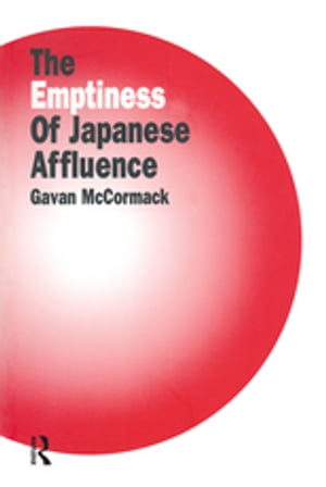 ISBN 9781563247118 The Emptiness of Affluence in Japan Gavan McCormack 本・雑誌・コミック 画像