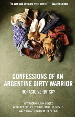 ISBN 9781565849853 Confessions of an Argentine Dirty Warrior: A Firsthand Account of Atrocity UK/NEW PR/Horacio Verbitsky 本・雑誌・コミック 画像