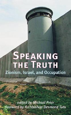 ISBN 9781566565776 Speaking the Truth: Zionism, Israel, and Occupation/INTERLINK PUB GROUP INC/Rev Dr Michael Prior 本・雑誌・コミック 画像