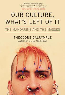 ISBN 9781566637213 Our Culture, What's Left of It: The Mandarins and the Masses/UNITED SYNAGOGUE OF CONSERVATI/Theodore Dalrymple 本・雑誌・コミック 画像