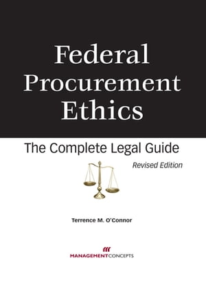 ISBN 9781567262773 Federal Procurement Ethics: The Complete Legal Guide Revised/BERRETT KOEHLER PUBL INC/Terrence M. O'Connor 本・雑誌・コミック 画像