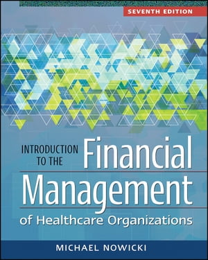 ISBN 9781567939040 Introduction to the Financial Management of Healthcare Organizations, Seventh Edition Michael Nowicki 本・雑誌・コミック 画像