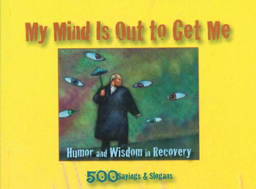 ISBN 9781568380100 My Mind Is Out to Get Me: Humor and Wisdom in Recovery/HAZELDEN PUB/Anonymous 本・雑誌・コミック 画像