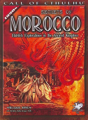 ISBN 9781568822495 Secrets of Morocco: Eldritch Explorations in the Ancient Kingdom/CHAOSIUM INC/William Jones 本・雑誌・コミック 画像