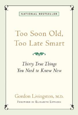 ISBN 9781569244197 Too Soon Old, Too Late Smart: Thirty True Things You Need to Know Now/DA CAPO PR/Gordon Livingston 本・雑誌・コミック 画像