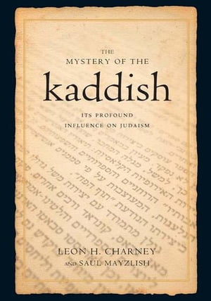 ISBN 9781569803004 The Mystery of the Kaddish: Its Profound Influence on Judaism/BARRICADE BOOKS INC/Leon H. Charney 本・雑誌・コミック 画像